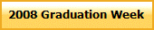 2008 Graduation Week