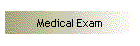 Medical Exam
