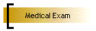 Medical Exam