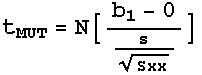 t_MUT = N[(b_1 - 0)/s/Sxx^(1/2)]