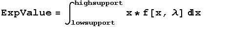 ExpValue = ∫_lowsupport^highsupport x * f[x, λ] x         