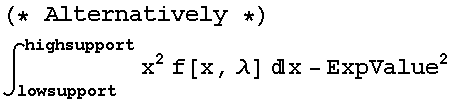 (* Alternatively *)∫_lowsupport^highsupport x^2 f[x, λ] x - ExpValue^2 
