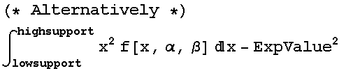 (* Alternatively *)∫_lowsupport^highsupport x^2 f[x, α, β] x - ExpValue^2 