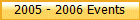 2005 - 2006 Events