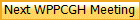 Next WPPCGH Meeting