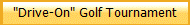 "Drive-On" Golf Tournament