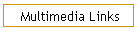 Multimedia Links