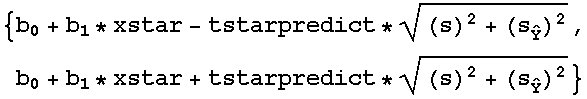 {b_0 + b_1 * xstar - tstarpredict * ((s)^2 + (s_Overscript[Y,^])^2)^(1/2), b_0 + b_1 * xstar + tstarpredict * ((s)^2 + (s_Overscript[Y,^])^2)^(1/2)}