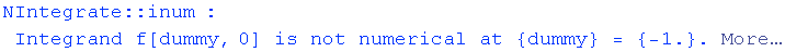 NIntegrate :: inum : Integrand f[dummy, 0] is not numerical at {dummy} = {-1.} .  More…