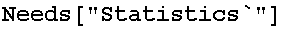 Needs["Statistics`"]