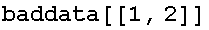 baddata[[1, 2]]