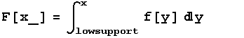 F[x_] = ∫_lowsupport^x f[y] y         