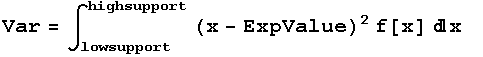 Var = ∫_lowsupport^highsupport (x - ExpValue)^2 f[x] x   