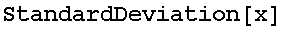 StandardDeviation[x]
