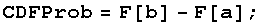 CDFProb = F[b] - F[a] ;