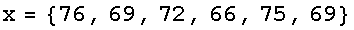x = {76, 69, 72, 66, 75, 69}