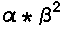 α * β^2