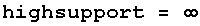 highsupport = ∞