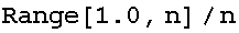Range[1., n]/n