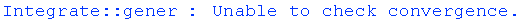 Integrate :: gener : Unable to check convergence.