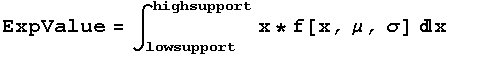 ExpValue = ∫_lowsupport^highsupport x * f[x, μ, σ] x       