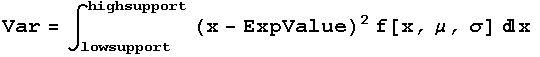 Var = ∫_lowsupport^highsupport (x - ExpValue)^2 f[x, μ, σ] x 