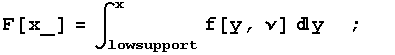 F[x_] = ∫_lowsupport^x f[y, ν] y     ;      