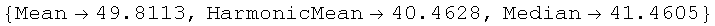 {Mean→49.8113, HarmonicMean→40.4628, Median→41.4605}