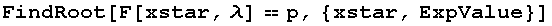 FindRoot[F[xstar, λ] == p, {xstar, ExpValue}]