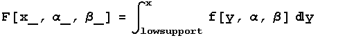 F[x_, α_, β_] = ∫_lowsupport^x f[y, α, β] y         