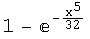 1 - ^(-x^5/32)