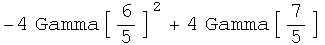 -4 Gamma[6/5]^2 + 4 Gamma[7/5]