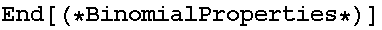 End[(*BinomialProperties*)]