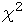 χ^2