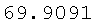 69.9091
