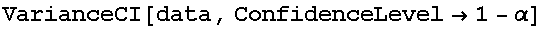 VarianceCI[data, ConfidenceLevel→1 - α]