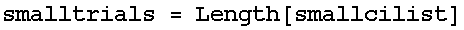 smalltrials = Length[smallcilist]