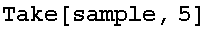 Take[sample, 5]