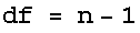 df = n - 1