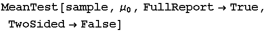 MeanTest[sample, μ_0, FullReport→True, TwoSided→False]