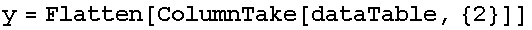 y = Flatten[ColumnTake[dataTable, {2}]]