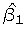 Overscript[β_1,^]