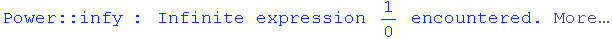                                      1 Power :: infy : Infinite expression  - encountered. More…                                      0