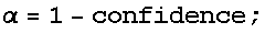 α = 1 - confidence ;
