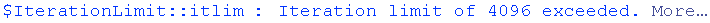 $IterationLimit :: itlim : Iteration limit of 4096 exceeded. More…