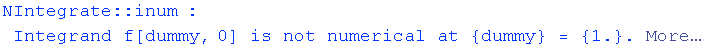 NIntegrate :: inum : Integrand f[dummy, 0] is not numerical at {dummy} = {1.} .  More…