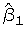 Overscript[β,^] _1