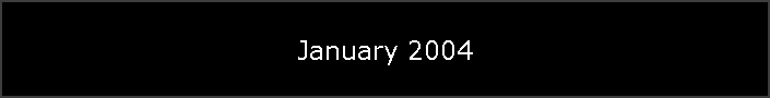 January 2004